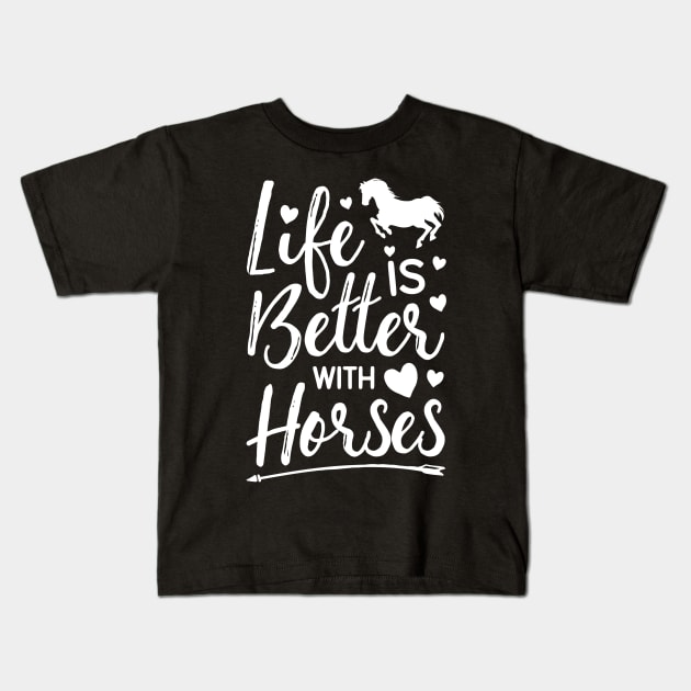 LIFE IS BETTER WITH HORSES Kids T-Shirt by fioruna25